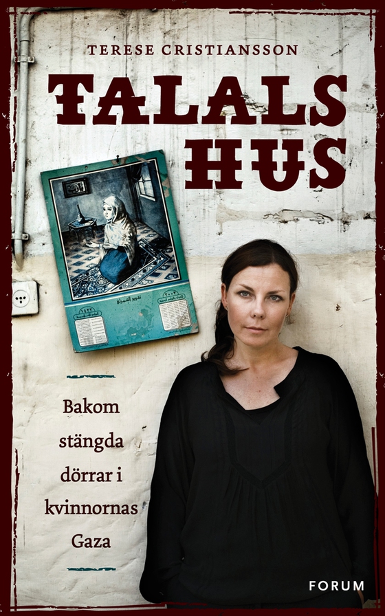 Talals hus : Bakom stängda dörrar i kvinnornas Gaza (e-bok) av Terese Cristiansson
