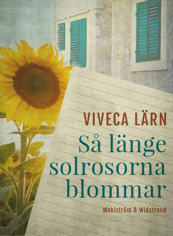 Så länge solrosorna blommar (e-bok) av Viveca Lärn