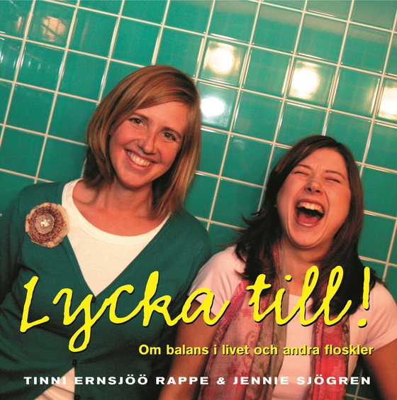 Lycka till! : Om balans i livet och andra floskler (e-bok) av Jennie Sjögren