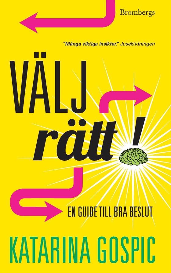 Välj rätt! : en guide till bra beslut (e-bok) av Katarina Gospic