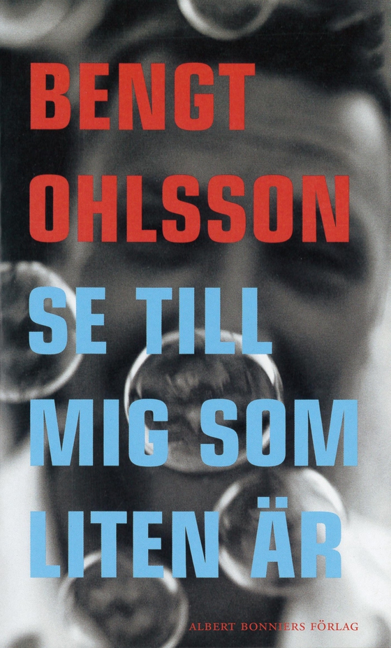 Se till mig som liten är (e-bok) av Bengt Ohlsson