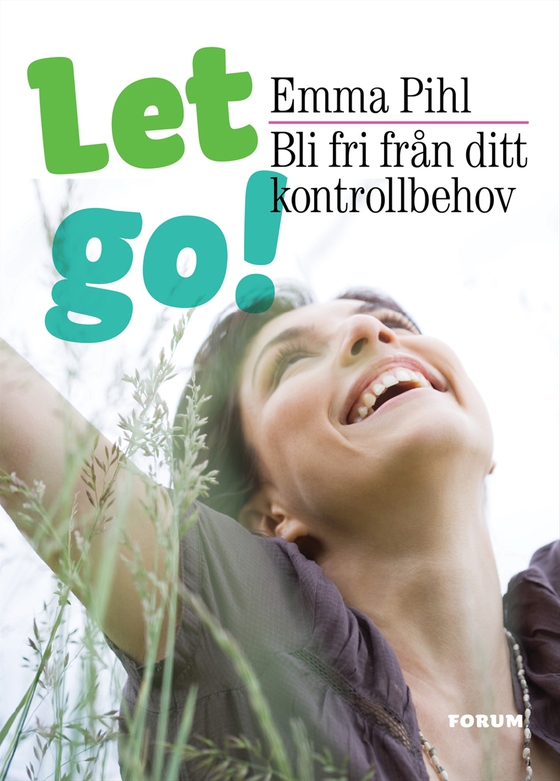 Let go! Bli fri från ditt kontrollbehov (e-bok) av Emma Pihl