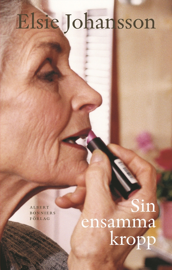 Sin ensamma kropp (e-bok) av Elsie Johansson