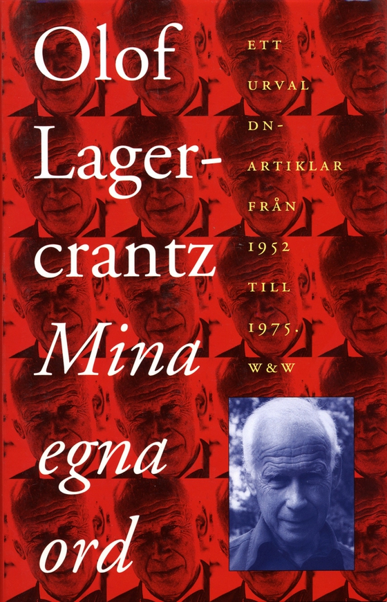 Mina egna ord : ett urval DN-artiklar från åren 1952-1975 (e-bok) av Olof Lagercrantz