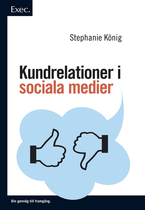 Kundrelationer i sociala medier, Exec (e-bok) av Stephanie König