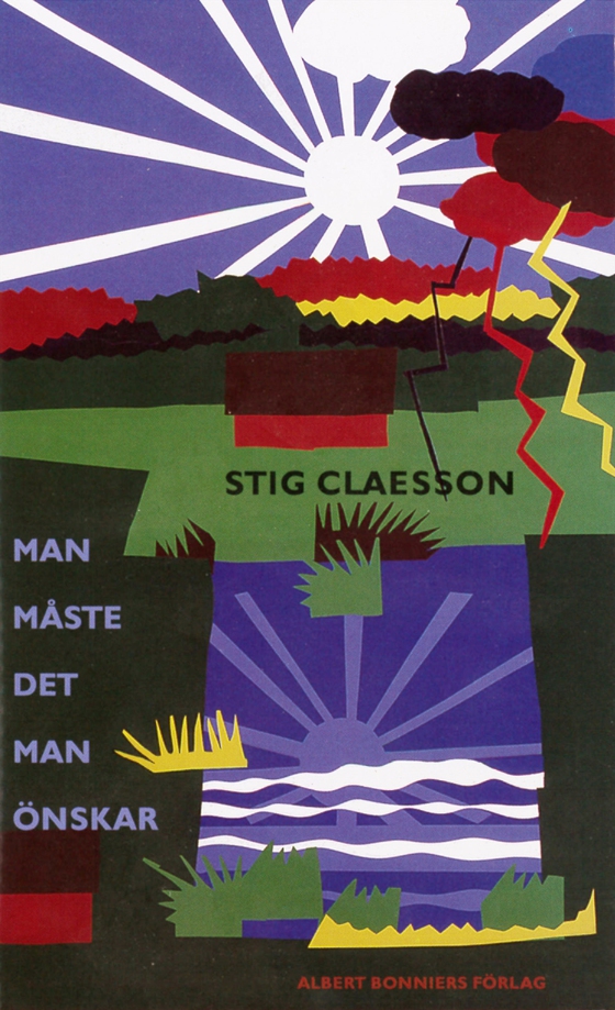 Man måste det man önskar (e-bok) av Stig Claesson