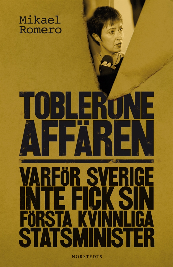 Tobleroneaffären : varför Sverige inte fick sin första kvinnliga statsminister