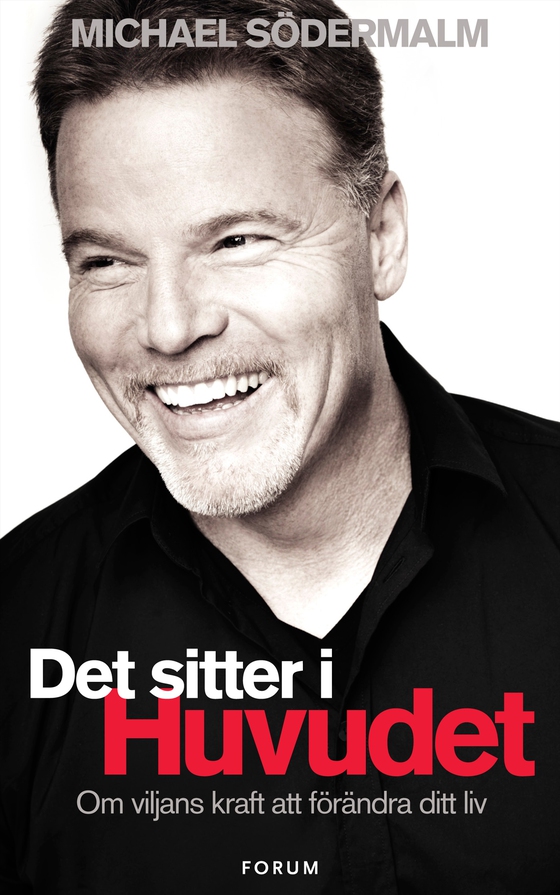 Det sitter i huvudet : om viljans kraft att förändra ditt liv (e-bok) av Michael Södermalm