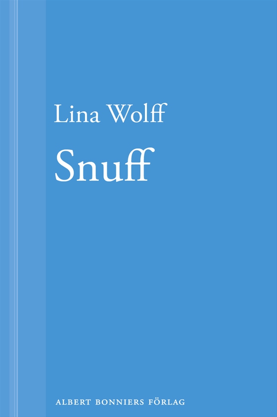 Snuff: En novell ur Många människor dör som du (e-bok) av Lina Wolff