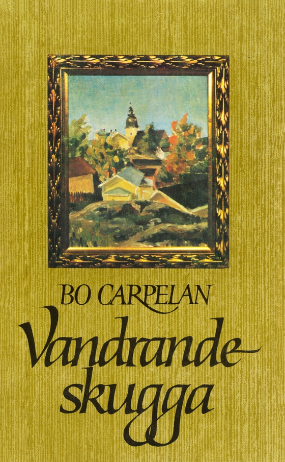 Vandrande skugga: en småstadsberättelse (e-bok) av Bo Carpelan