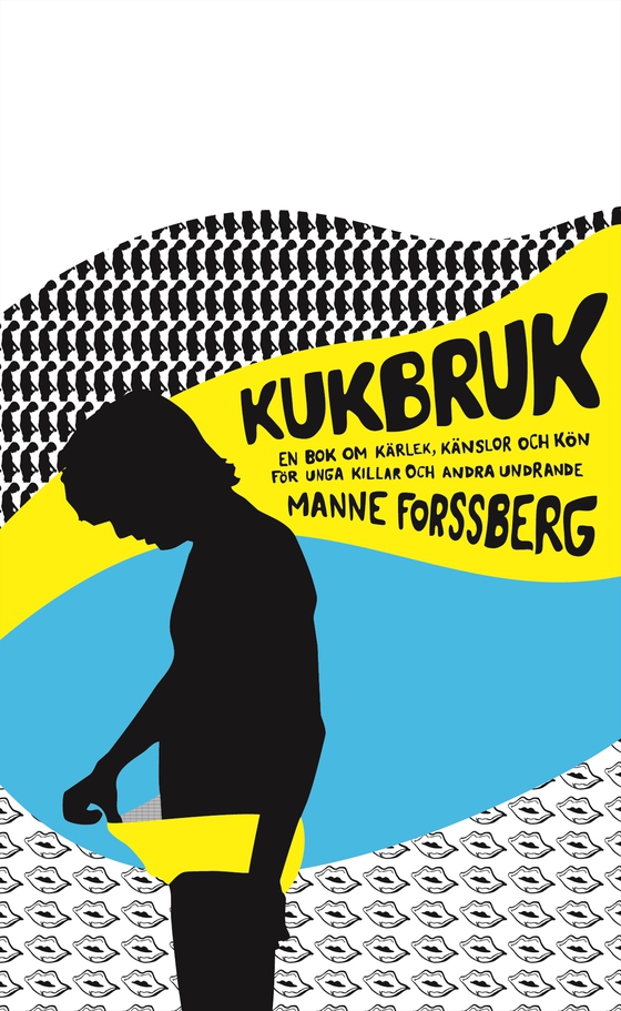 Kukbruk: En bok om kärlek, känslor och kön, för unga killar och andra undrande