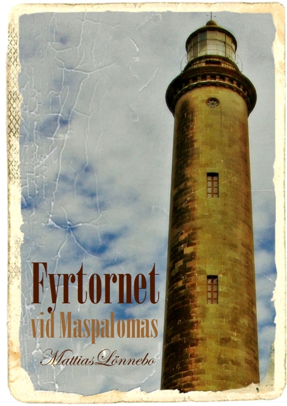 Fyrtornet vid Maspalomas (e-bok) av Mattias Lönnebo