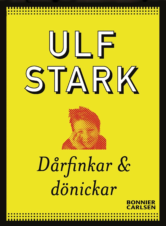 Dårfinkar och dönickar (e-bok) av Ulf Stark