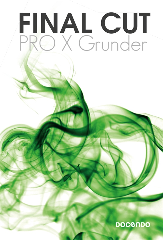 Final Cut Pro X Grunder (e-bok) av Anna Cnattingius