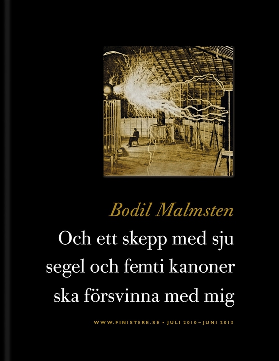 Och ett skepp med sju segel och femti kanoner ska försvinna med mig (e-bok) av Bodil Malmsten