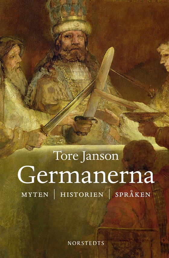 Germanerna : myten, historien, språken (e-bok) av Tore Janson