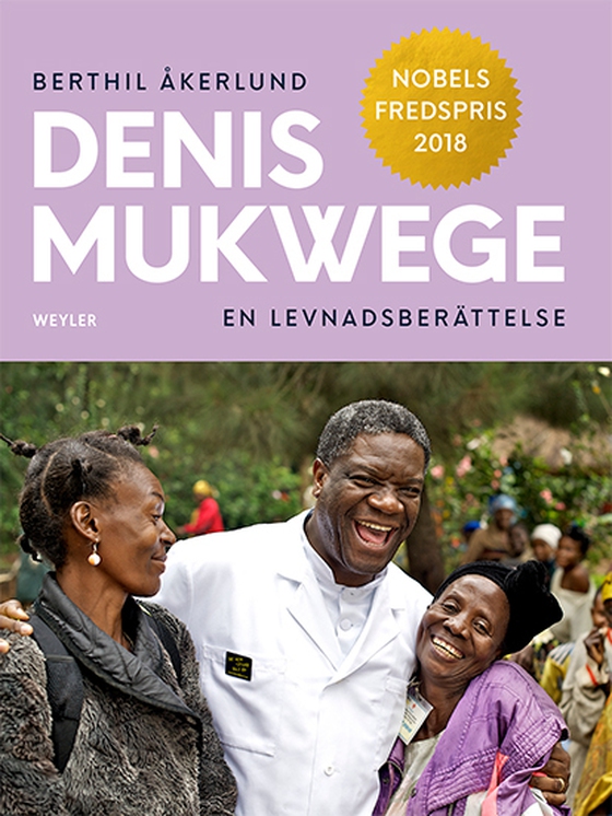 Denis Mukwege : en levnadsberättelse (e-bok) av Berthil Åkerlund