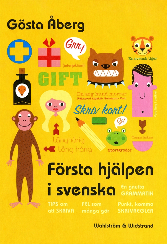 Första hjälpen i svenska : en gnutta grammatik, fel som många gör, 13 tips om att skriva, skrivregler, svenska talesätt - en liten ordbok, testa dig själv (e-bok) av Gösta Åberg