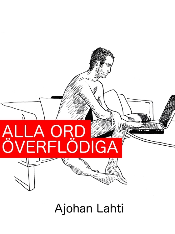 Alla ord överflödiga (e-bok) av Ajohan Lahti