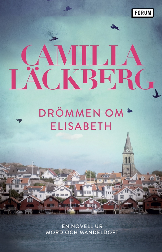 Drömmen om Elisabeth : en novell ur Mord och mandeldoft (e-bok) av Camilla Läckberg