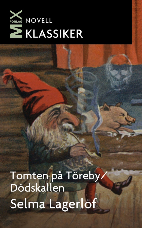 Tomten på Töreby / Dödskallen : noveller (e-bok) av Selma Lagerlöf
