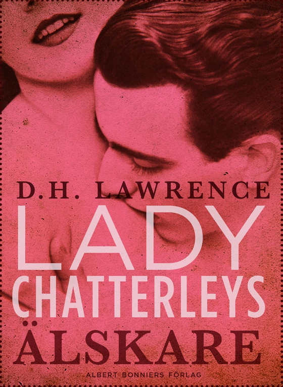 Lady Chatterleys älskare (e-bok) av D. H. Lawrence