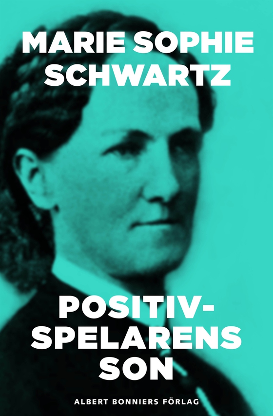 Positivspelarens son (e-bok) av Marie Sophie Schwartz
