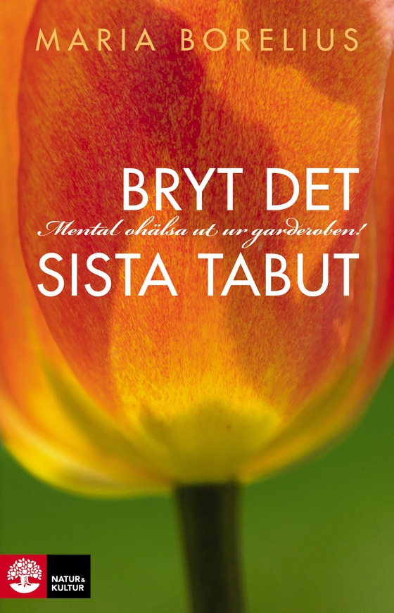Bryt det sista tabut : mental ohälsa ut ur garderoben 