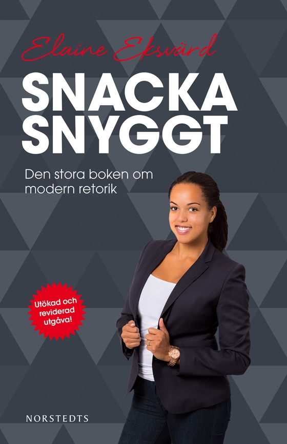 Snacka snyggt : den stora boken om modern retorik (e-bok) av Elaine Eksvärd