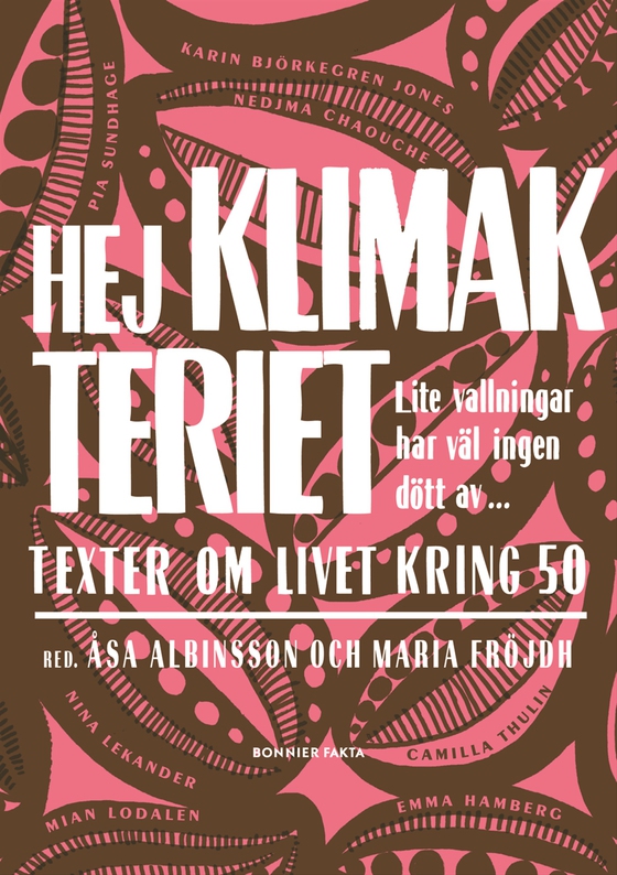 Hej klimakteriet - lite vallningar har väl ingen dött av : texter om livet kring 50 (e-bok) av Unknown 