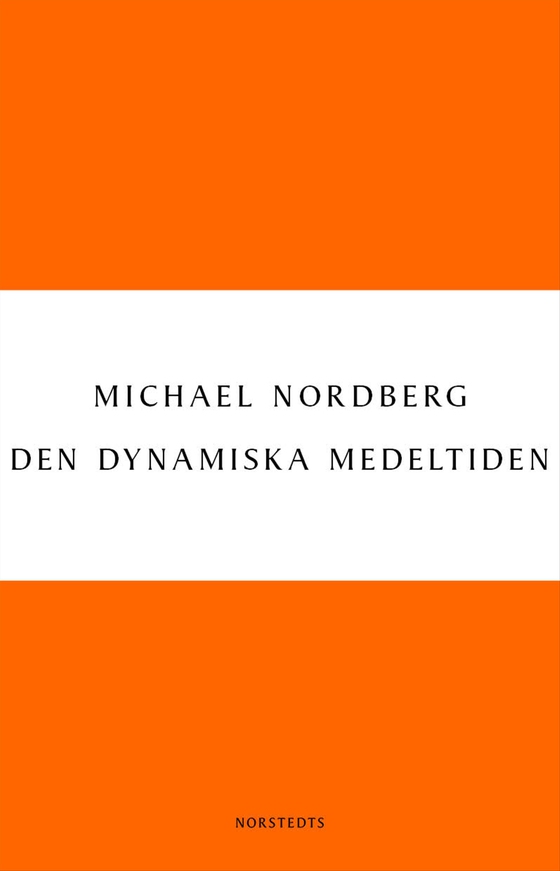 Den dynamiska medeltiden (e-bok) av Michael Nordberg