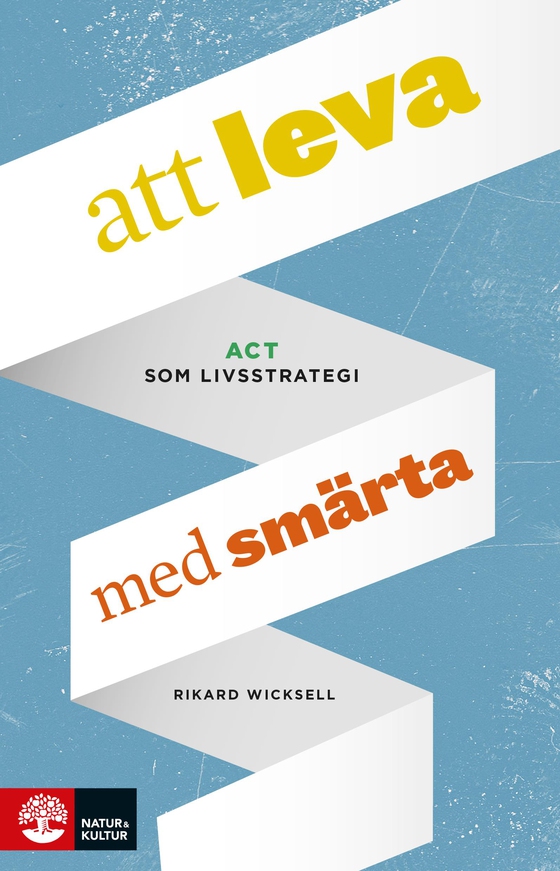 Att leva med smärta : om ACT vid långvarig smärta