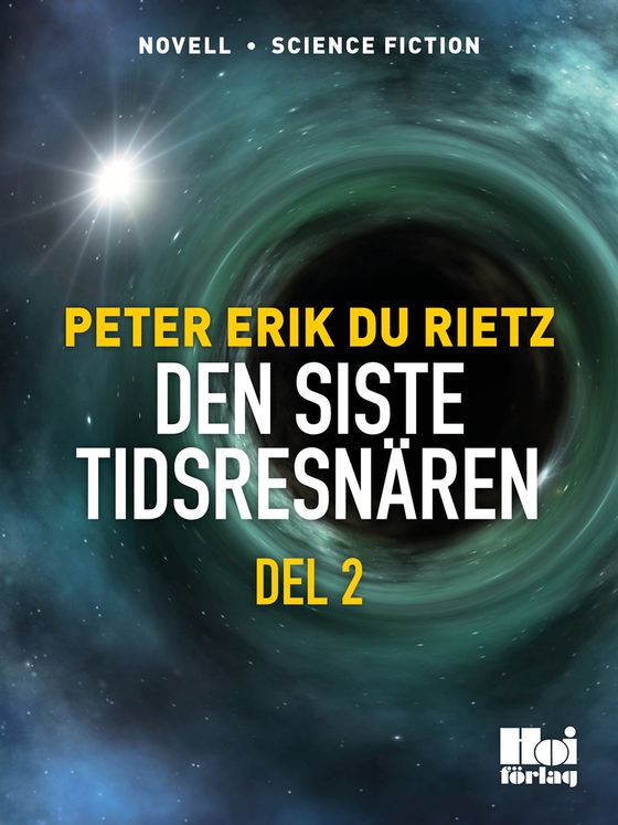 Den siste tidsresenären del 2 (e-bok) av Peter Erik Du Rietz