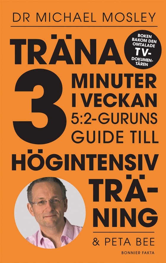 Träna 3 minuter i veckan : 5:2-guruns guide till högintensiv träning 