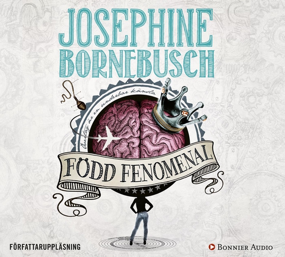 Född fenomenal (ljudbok) av Josephine Bornebusch