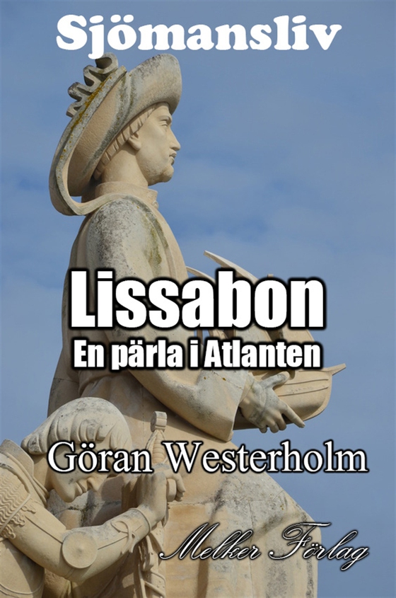 Sjömansliv 4 - Lissabon En pärla i Atlanten (e-bok) av Göran Westerholm