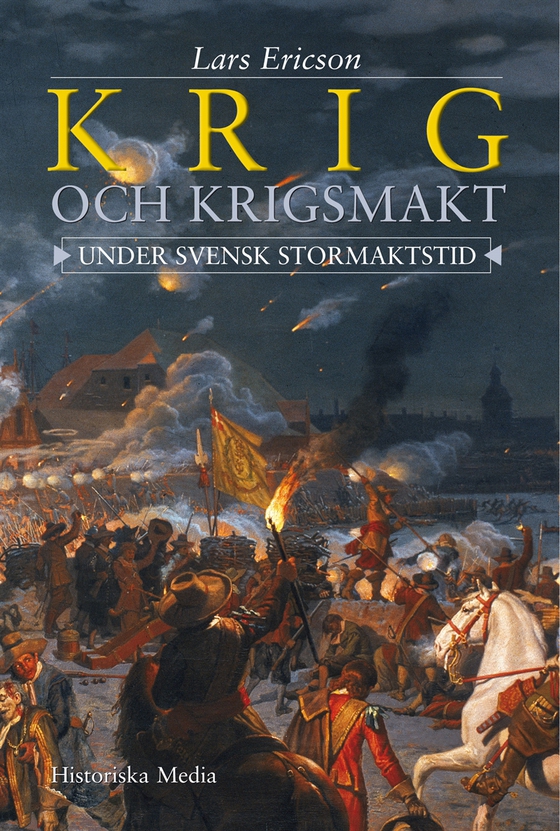 Krig och krigsmakt : under svensk stormaktstid