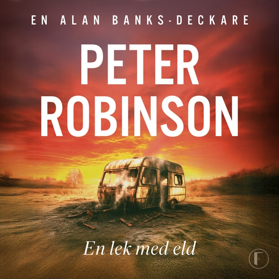 En lek med eld (ljudbok) av Peter Robinson