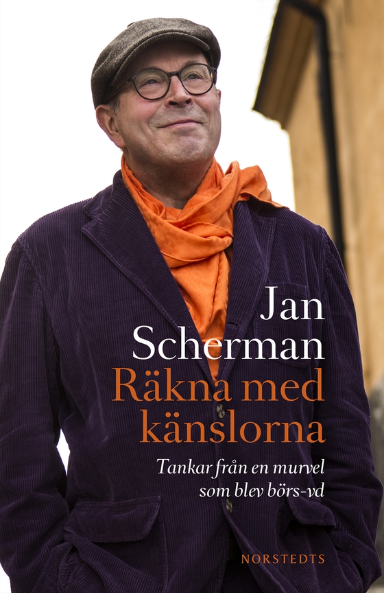 Räkna med känslorna : Tankar från en murvel som blev börs-vd (e-bok) av Jan Scherman