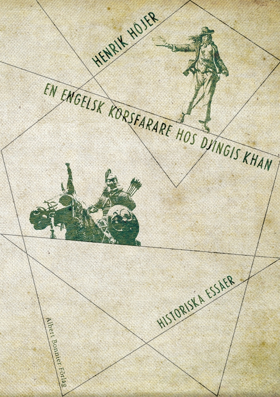 En engelsk korsfarare hos Djingis khan : och andra historiska essäer (e-bok) av Henrik Höjer