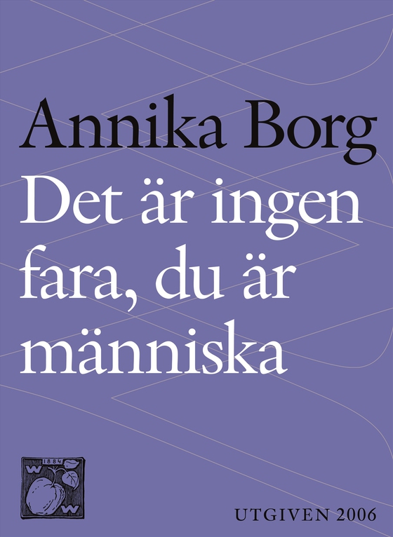 Det är ingen fara, du är människa : livsbetraktelser (e-bok) av Annika Borg