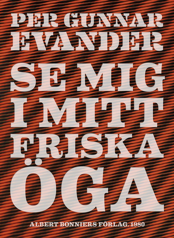 Se mig i mitt friska öga (e-bok) av Per Gunnar Evander