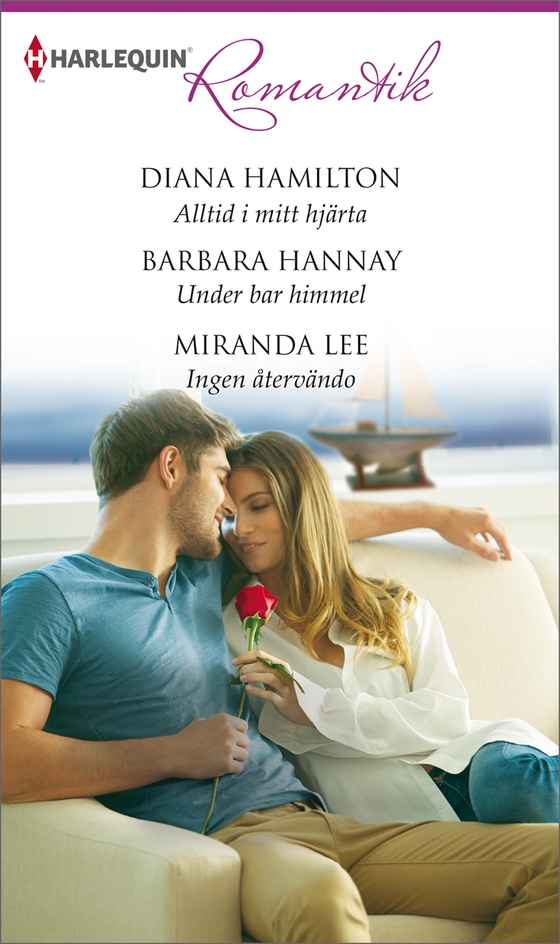 Alltid i mitt hjärta / Under bar himmel / Ingen återvändo (e-bok) av Miranda Lee