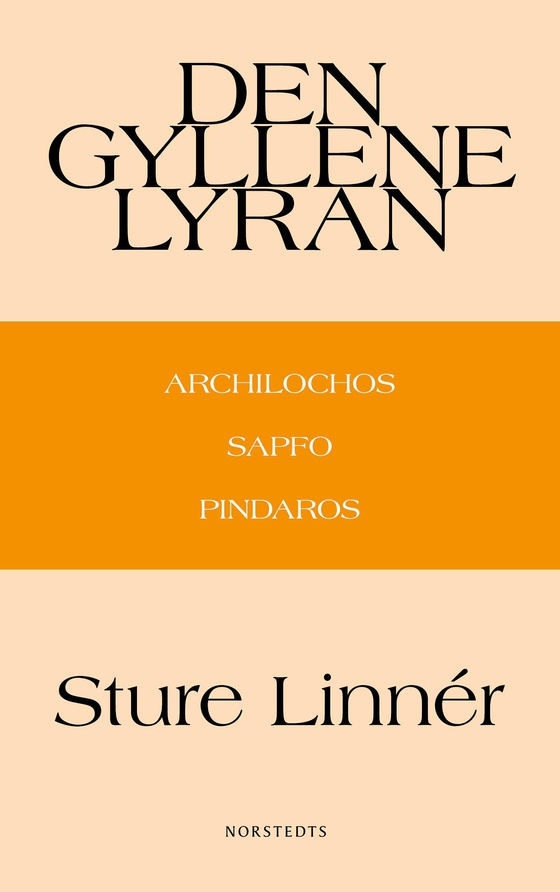Den gyllene lyran : Archilochos, Sapfo, Pindaros (e-bok) av Sture Linnér