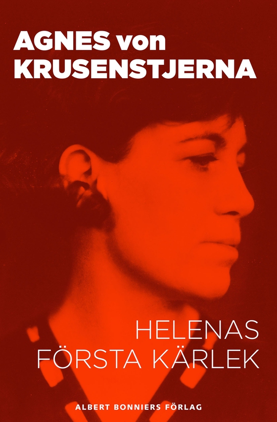 Helenas första kärlek (e-bok) av Agnes von Krusenstjerna