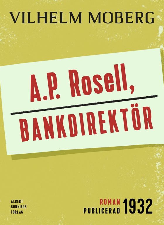 A.P. Rosell, bankdirektör (e-bok) av Vilhelm Moberg