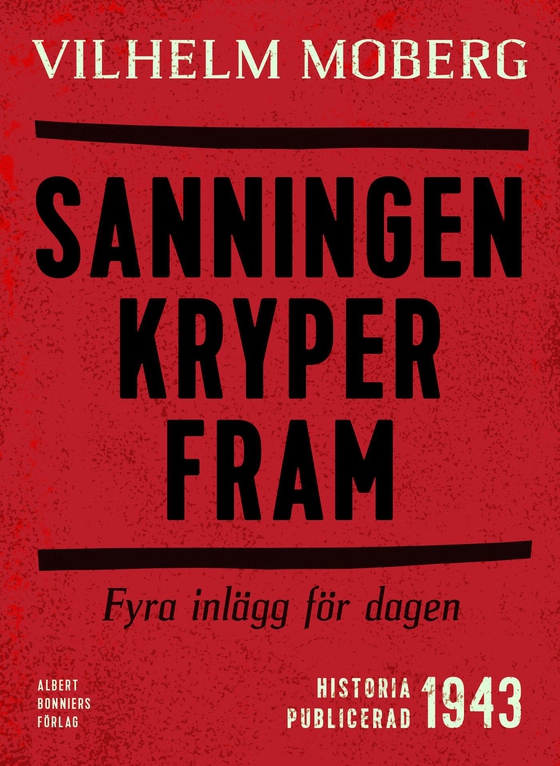 Sanningen kryper fram : Fyra inlägg för dagen (e-bok) av Vilhelm Moberg