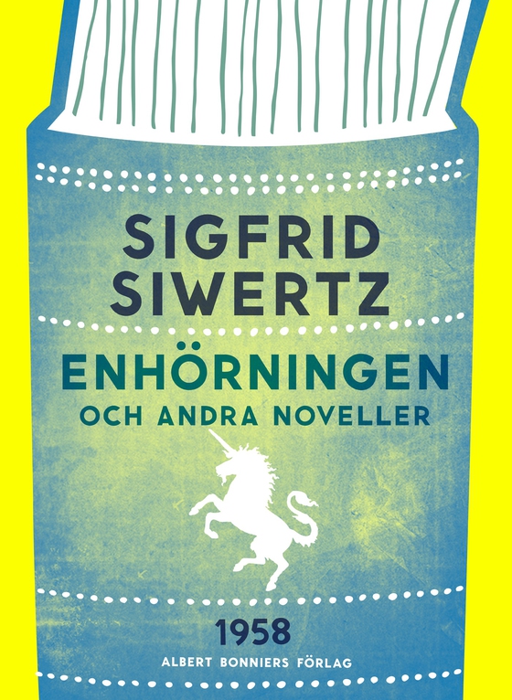 Enhörningen och andra noveller: noveller (e-bok) av Sigfrid Siwertz