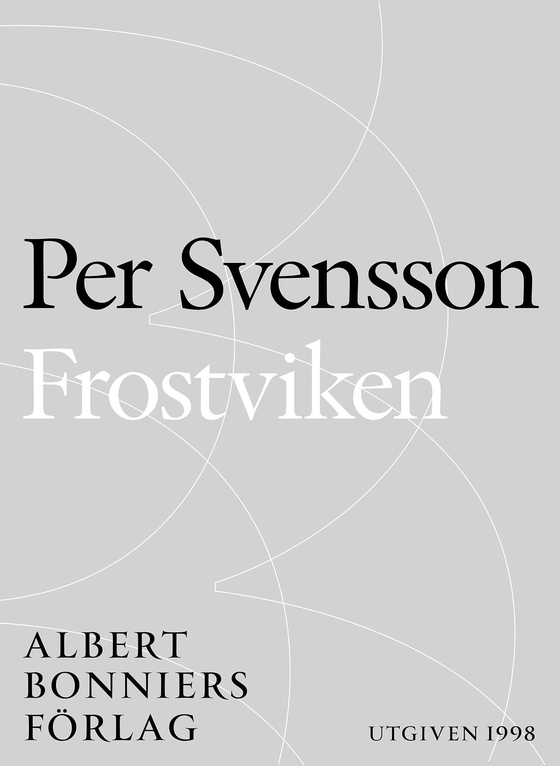 Frostviken : ett reportage om Per Olof Sundman, nazismen och tigandet (e-bok) av Per Svensson