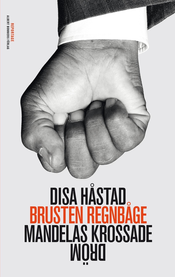 Brusten regnbåge  : mandelas krossade dröm (e-bok) av Disa Håstad